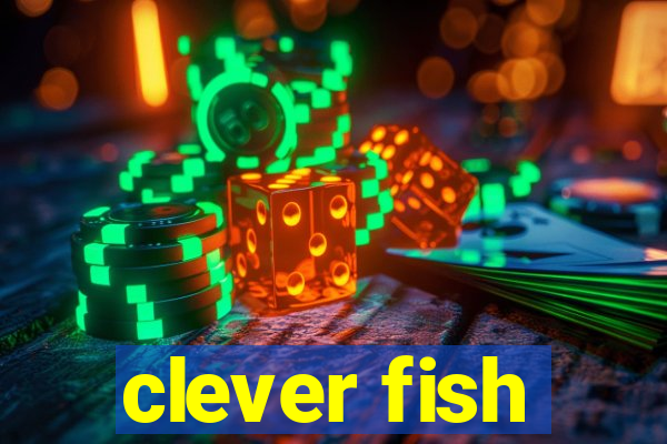 clever fish